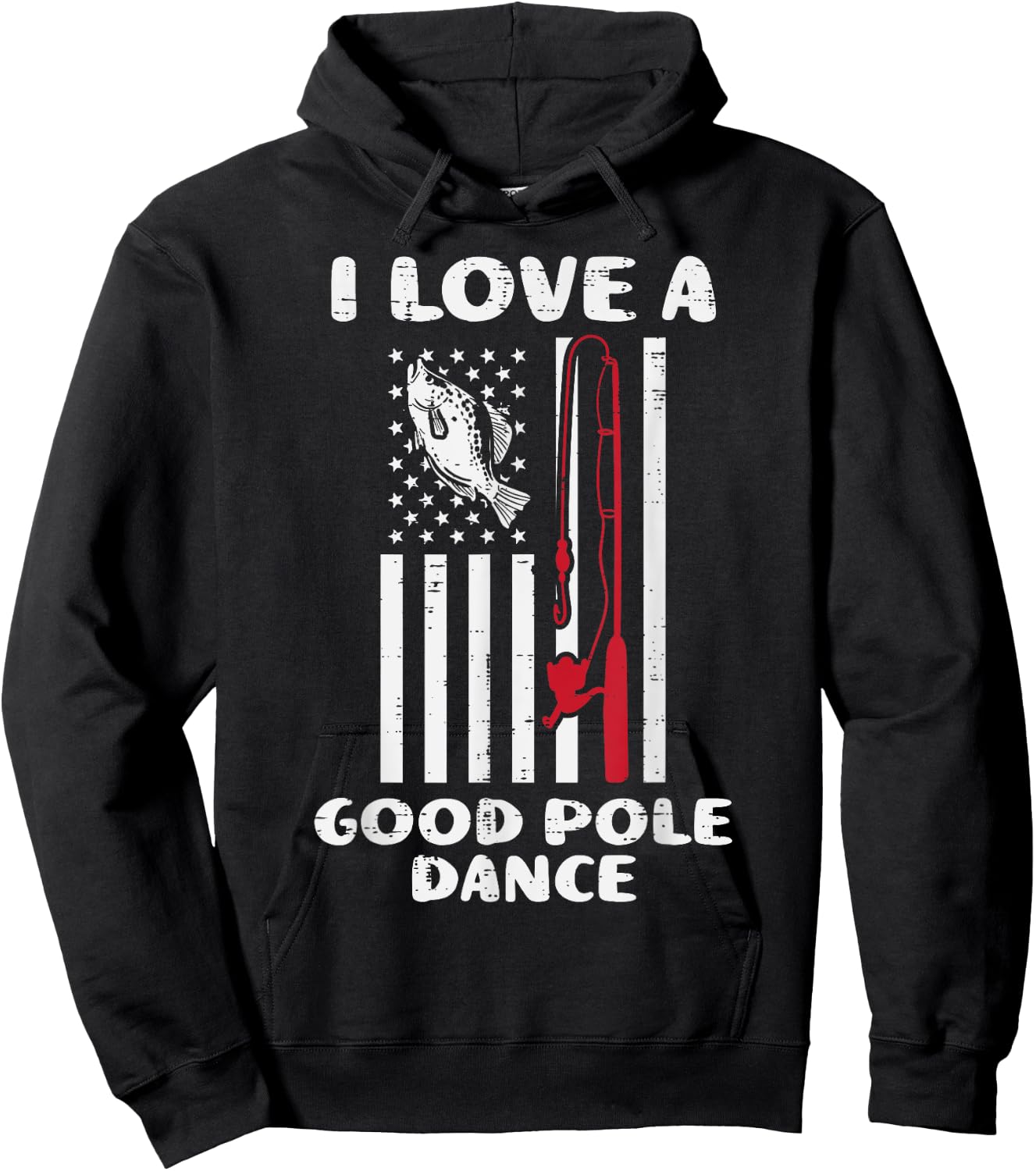 Love Good Pole Dance Flag Fish Vintage Fishing Patriotic Dad Hoodie - Hoodie | Black