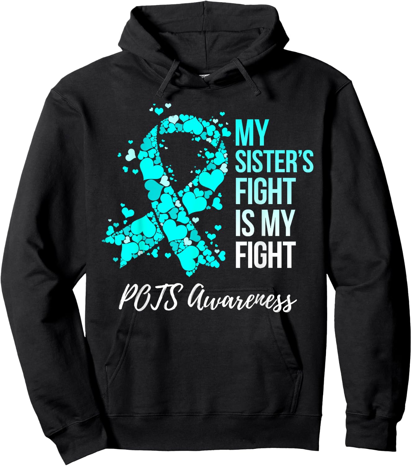 My Sister’s Fight Is My Fight POTS Awareness Hoodie - Hoodie | Black