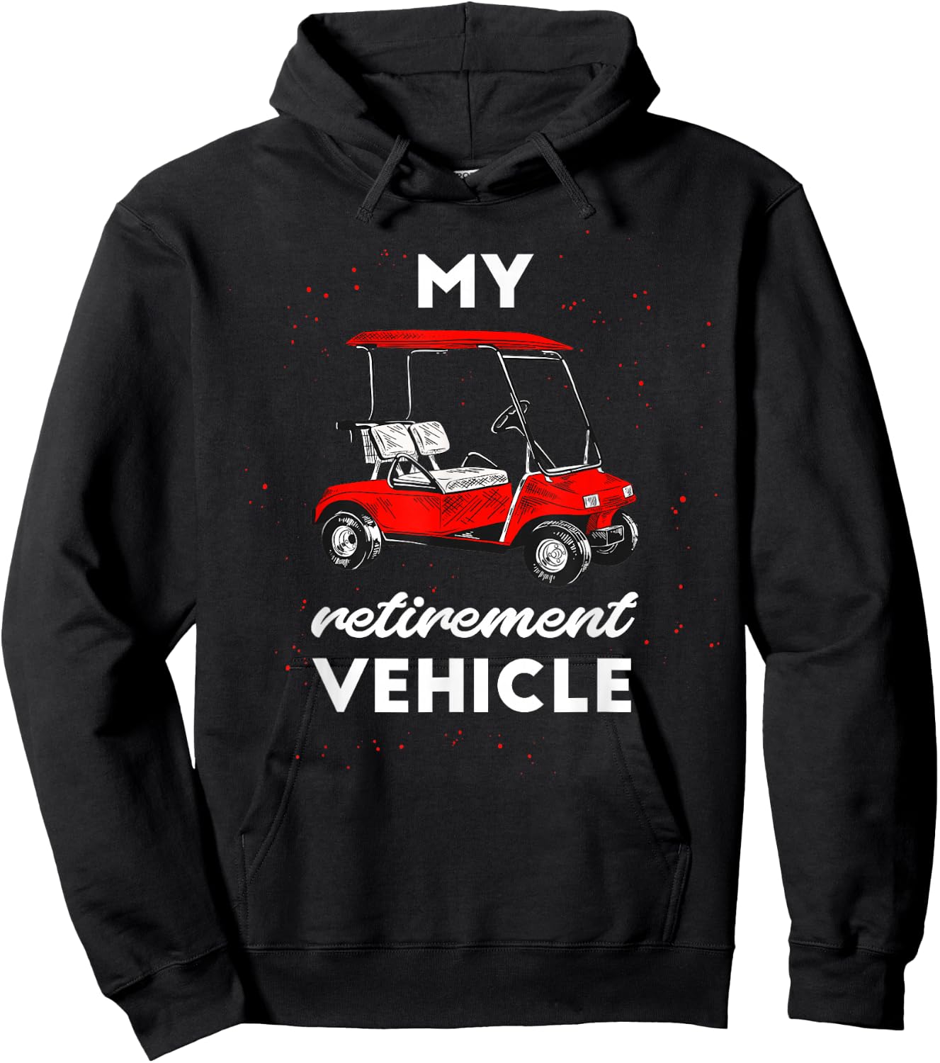 My Retirement Vehicle Funny Golf Cart Retired Plan Gift Hoodie - Hoodie | Black