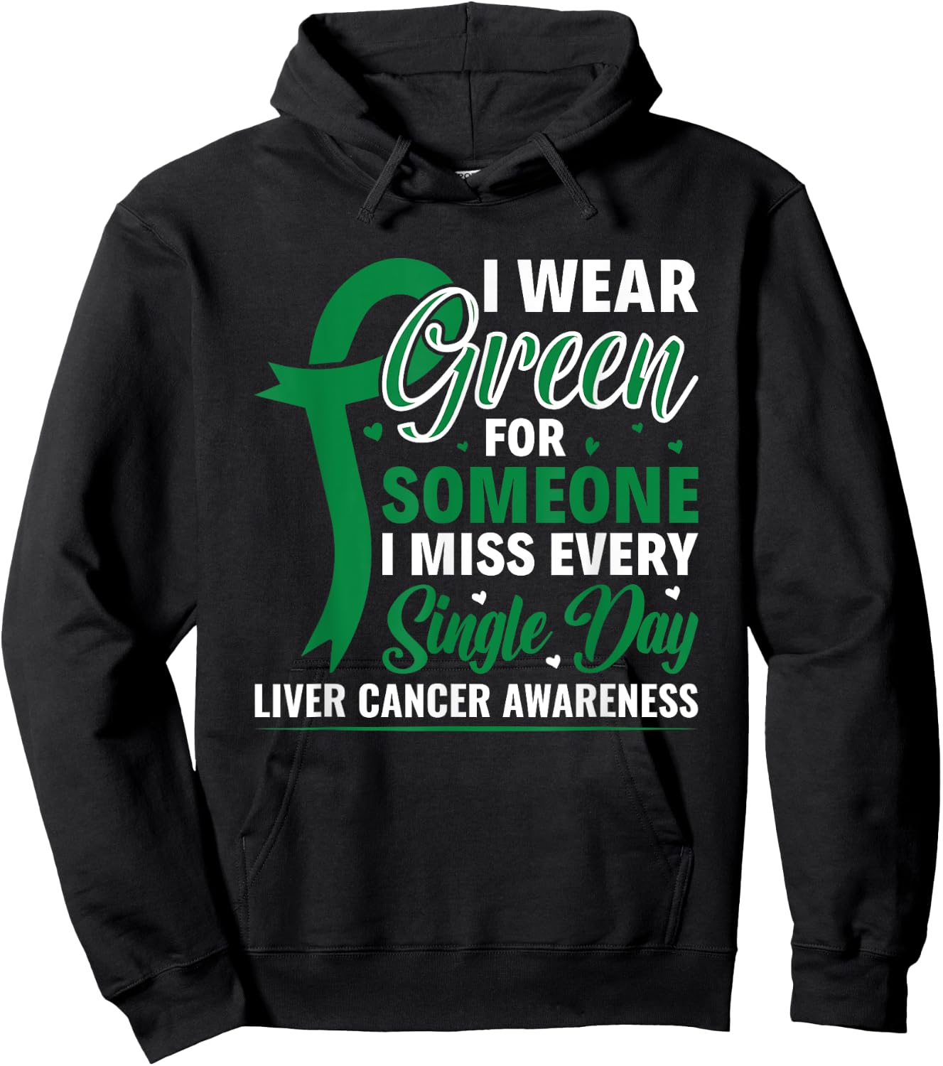 I Wear Green Ribbon Warrior Liver Cancer Awareness Hoodie - Hoodie | Black