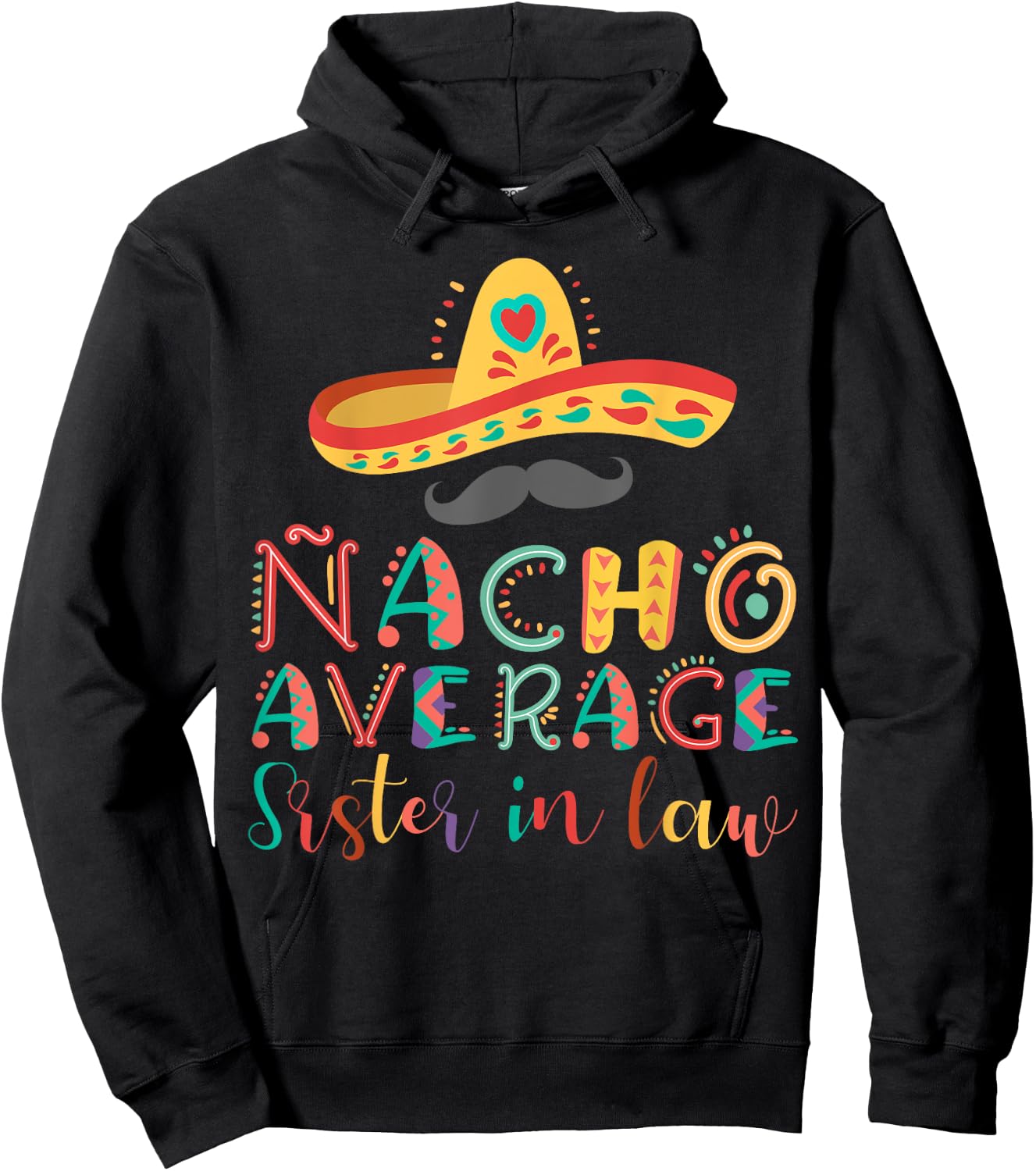 Nacho Average Sister in Law Cinco De Mayo Hoodie - Hoodie | Black