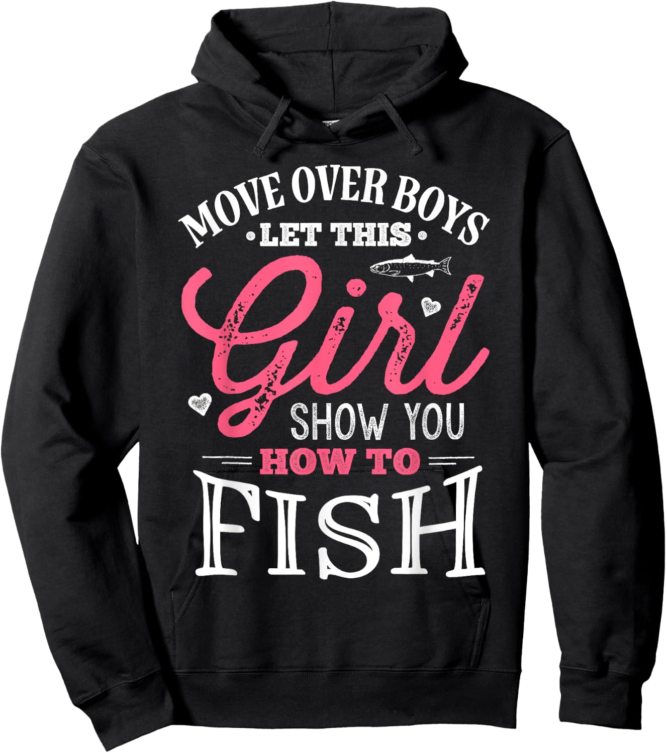 Move Over Boys Let This Girl Show You How To Fish Fishing Hoodie - Hoodie | Black
