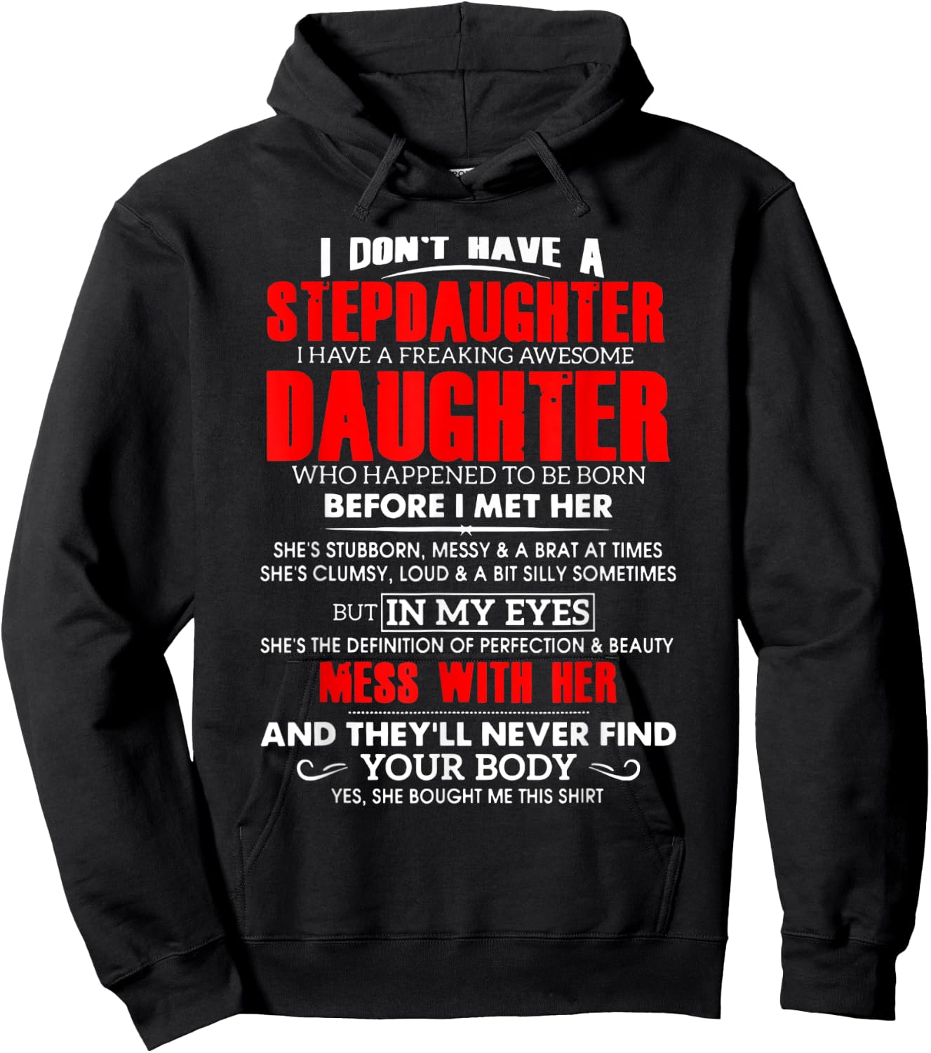 I don't have a stepdaughter i have a freaking awesome daugh Hoodie - Hoodie | Black