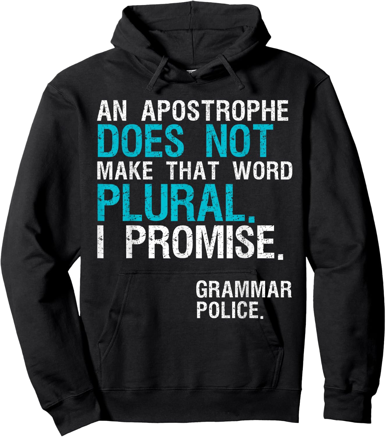 An Apostrophe Does Not Make That Word Plural Grammar Police Hoodie - Hoodie | Black