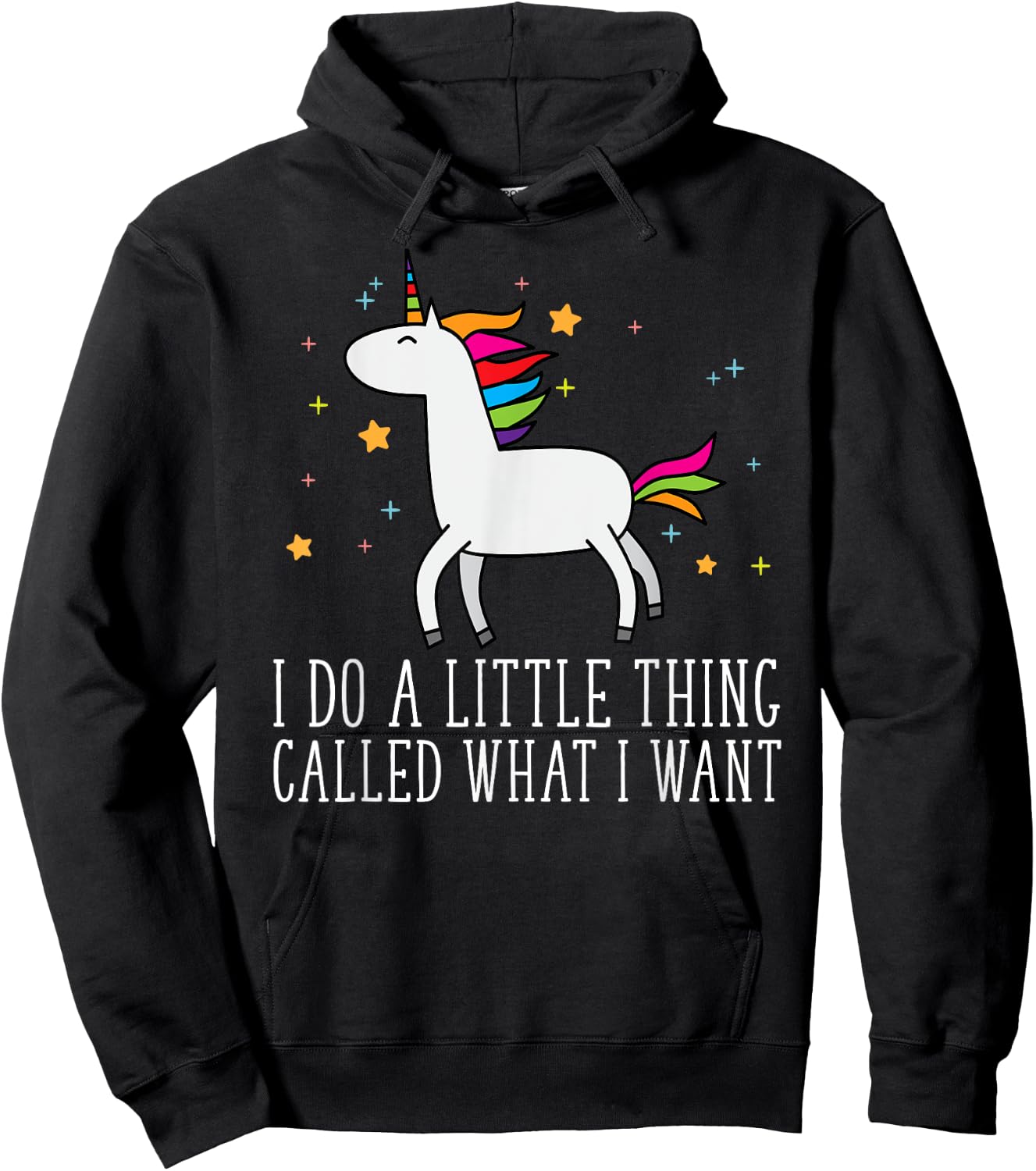 Unicorn Gifts For Girls Do A Little Thing Called What I Want Hoodie - Hoodie | Black