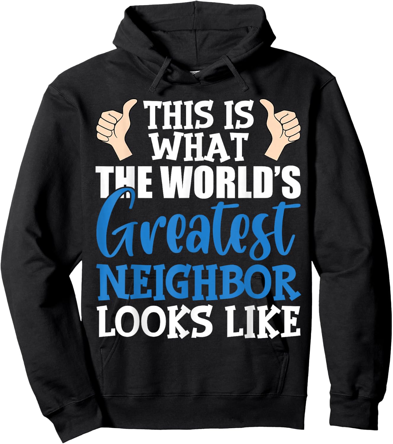 Best Neighbor Ever Greatest Local World's Greatest Neighbor Hoodie - Hoodie | Black