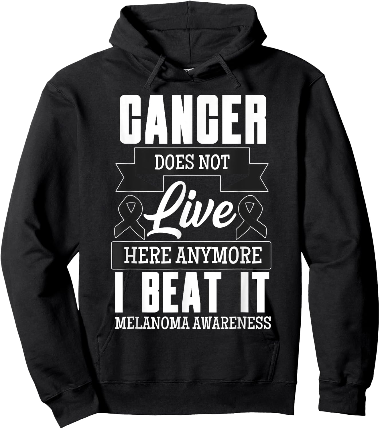 Cancer Does Not Live Here Anymore I Beat It Melanoma Cancer Hoodie - Hoodie | Black