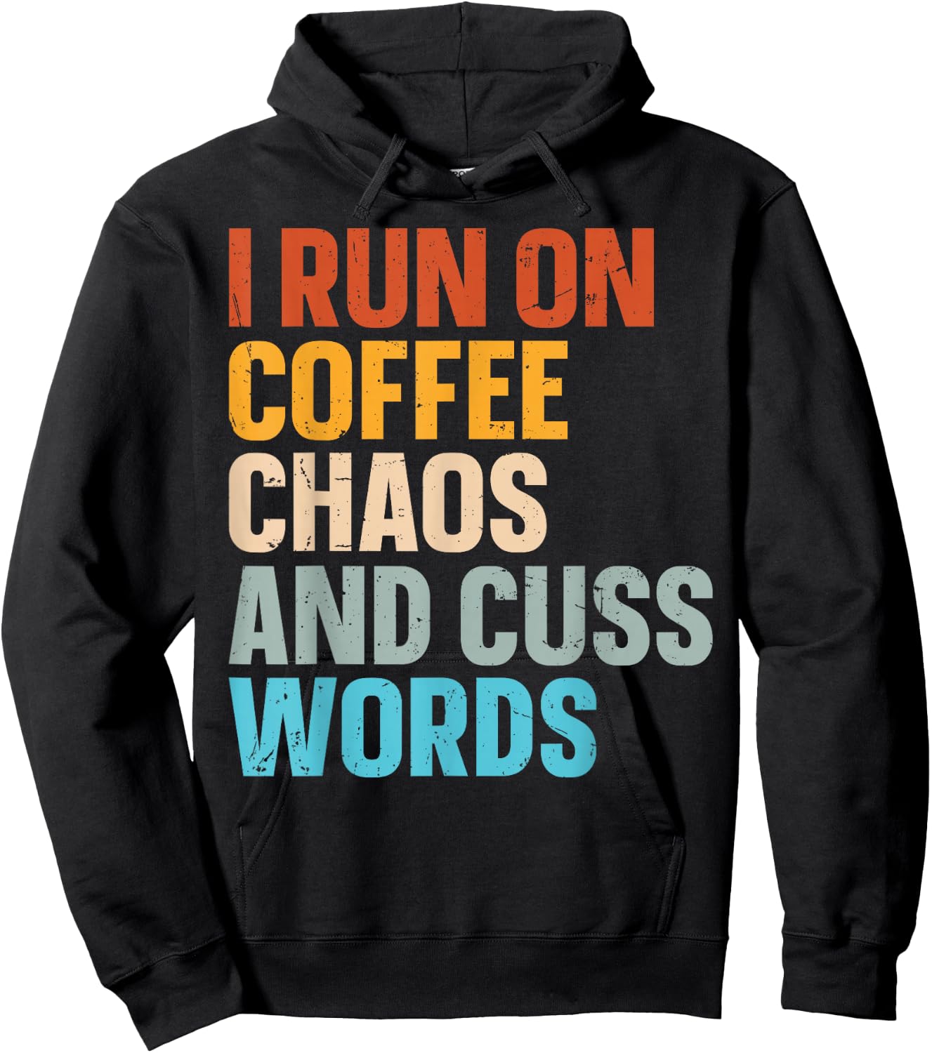 I Run On Coffee Chaos And Cuss Words Hoodie - Hoodie | Black