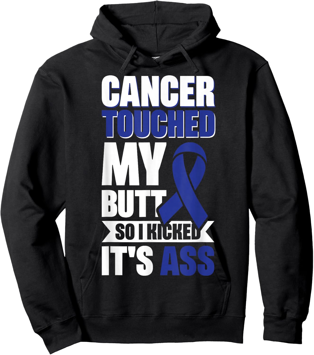Cancer Touched My Butt So I Kicked It's Ass Hoodie - Hoodie | Black