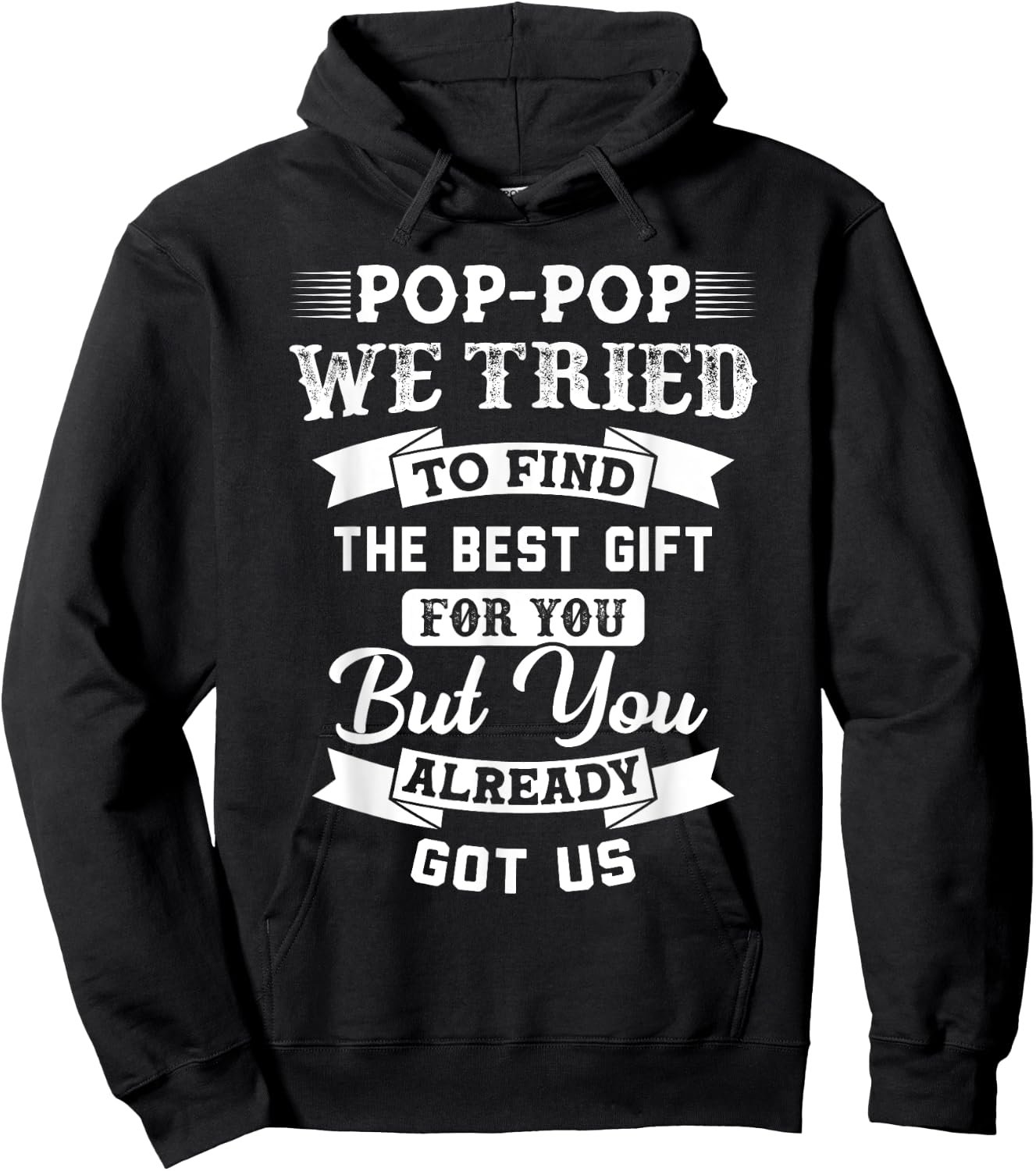 Pop-Pop We tried to find the best Gift you Grandpa Gift Hoodie - Hoodie | Black