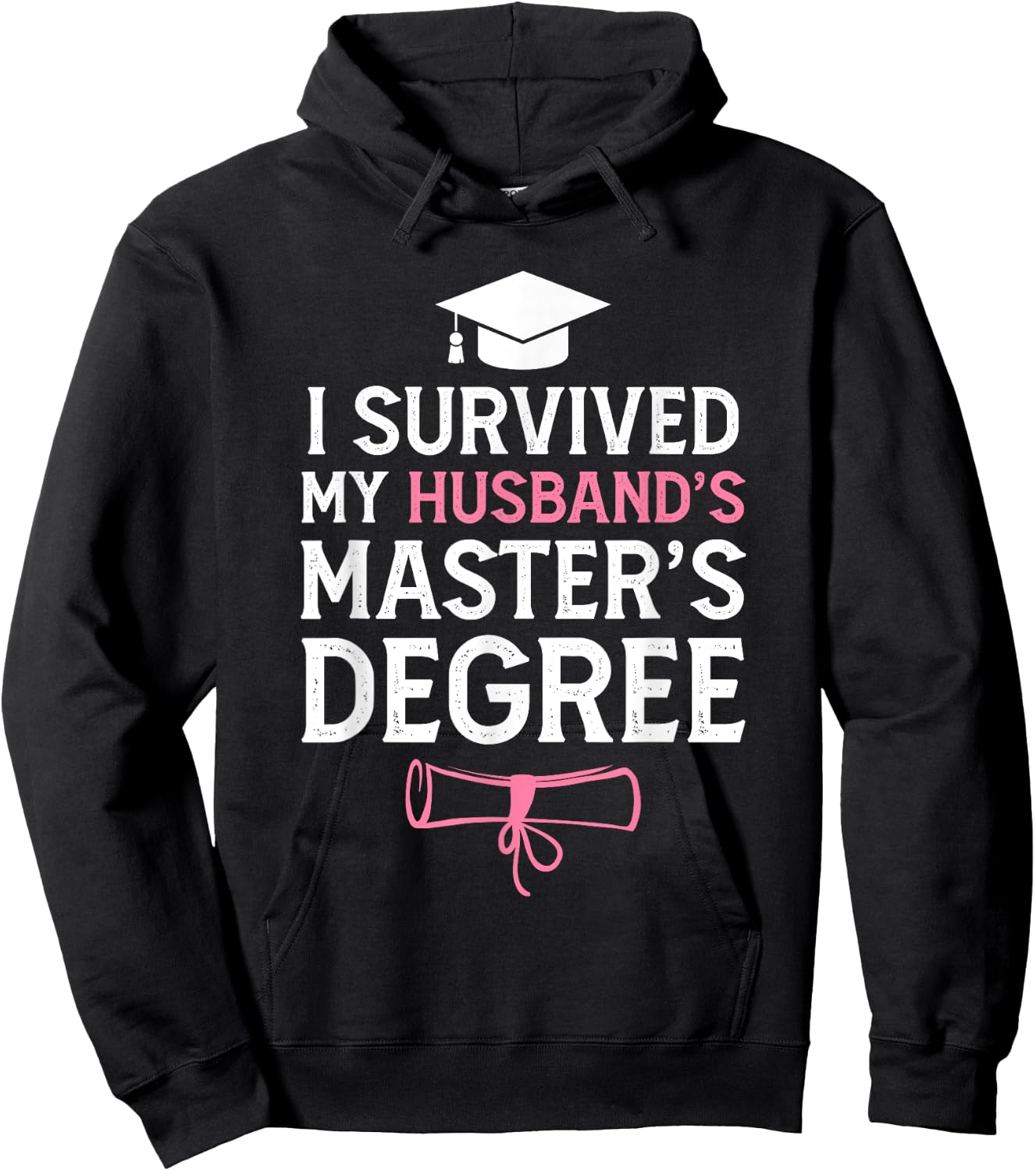 I Survived My Husbands Masters Degree Funny Graduation Hoodie - Hoodie | Black