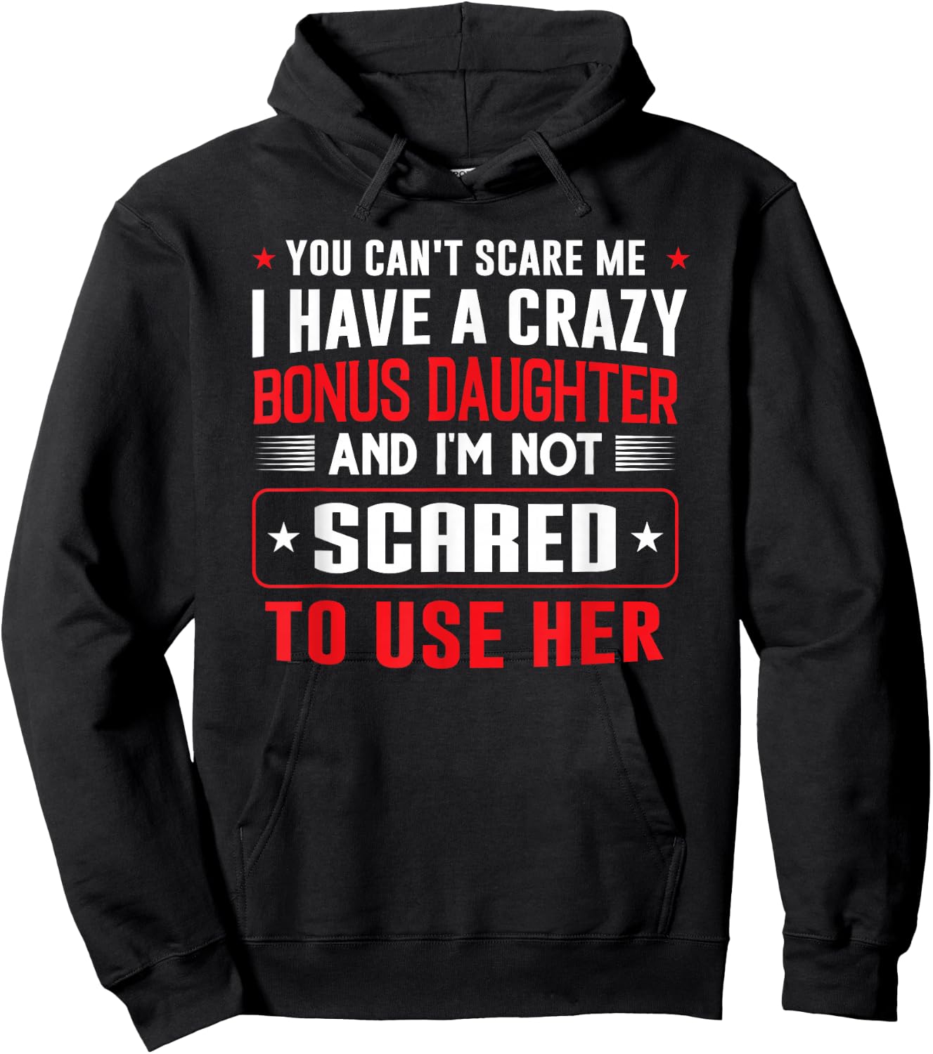 You can't scare me I have a bonus daughter Bonus Dad Gift Hoodie - Hoodie | Black