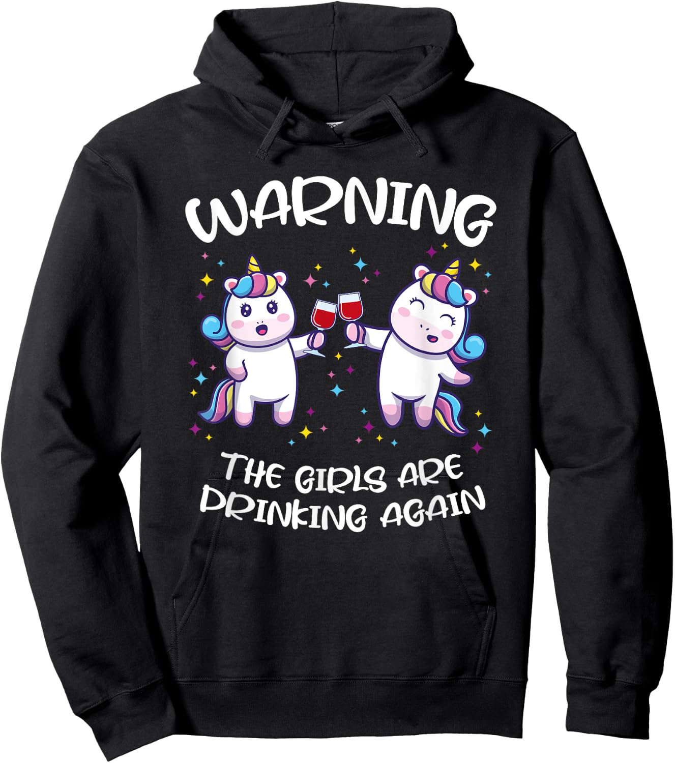 Warning the Girls are Drinking Again Hoodie - Hoodie | Black