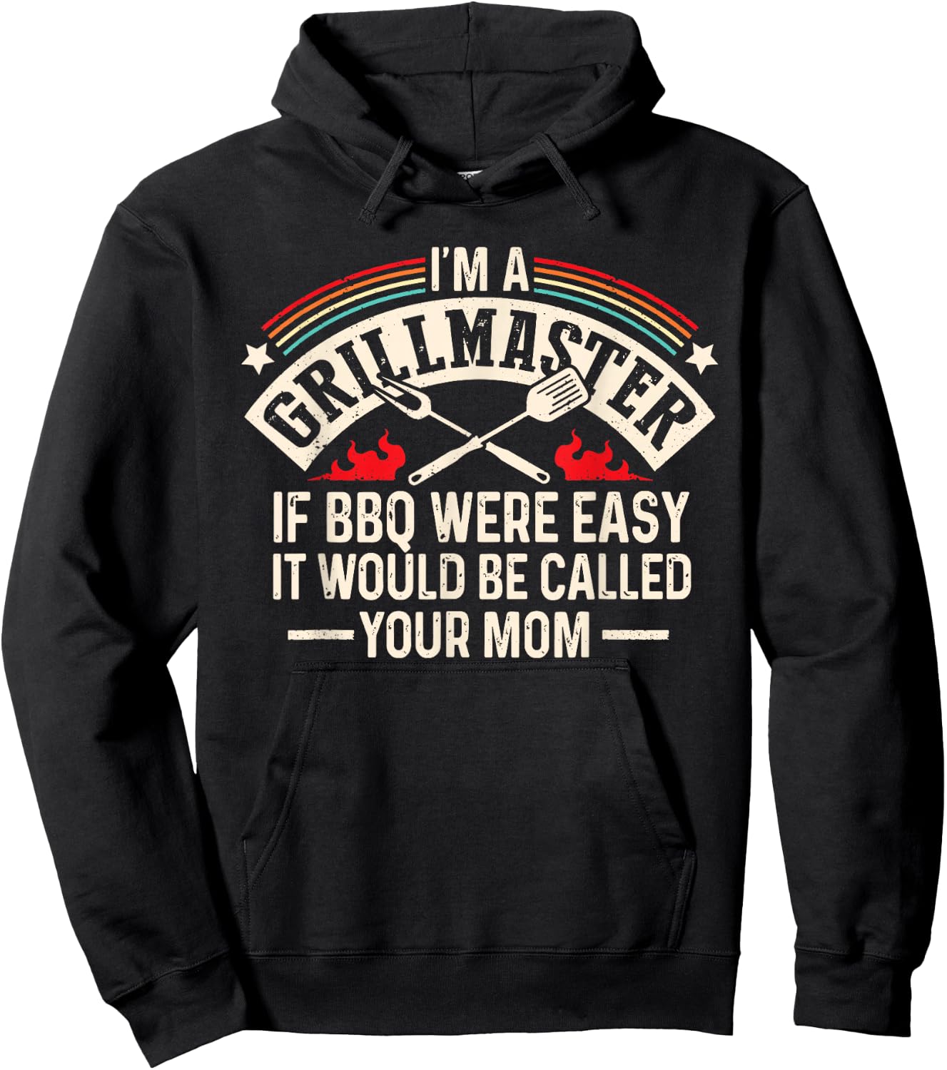 Im A Grillmaster If Bbq Was Easy It Would Be Called Your Mom Hoodie - Hoodie | Black