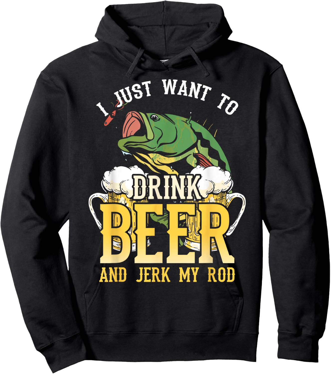 Fishing I Just Want To Drink Beer and Jerk my Rod Hoodie - Hoodie | Black