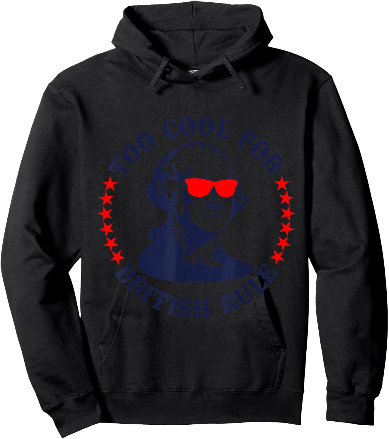 Patriotic 4th of July Ben Fraklin Too Cool for British Rule Hoodie - Hoodie | Black