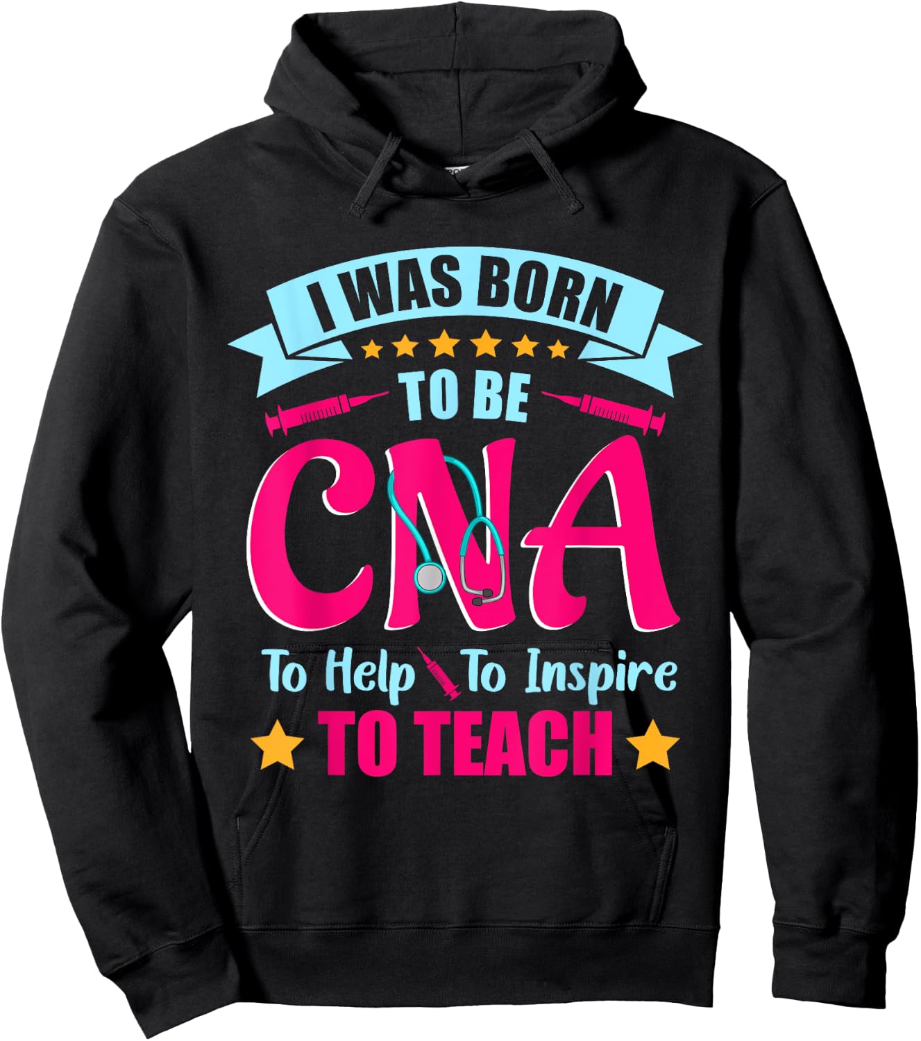 CNA T Shirts I Was Born to Be CNA to Help To Inspire , CNA Hoodie - Hoodie | Black