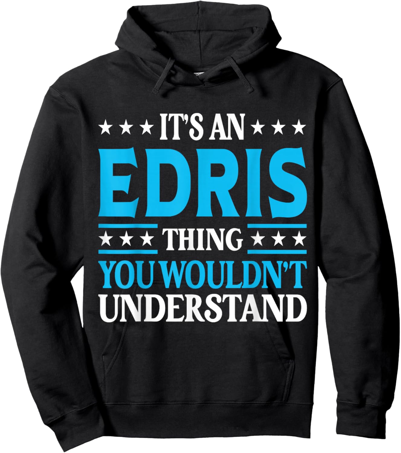 It's An Edris Thing Wouldn't Understand Personal Name Edris Hoodie - Hoodie | Black