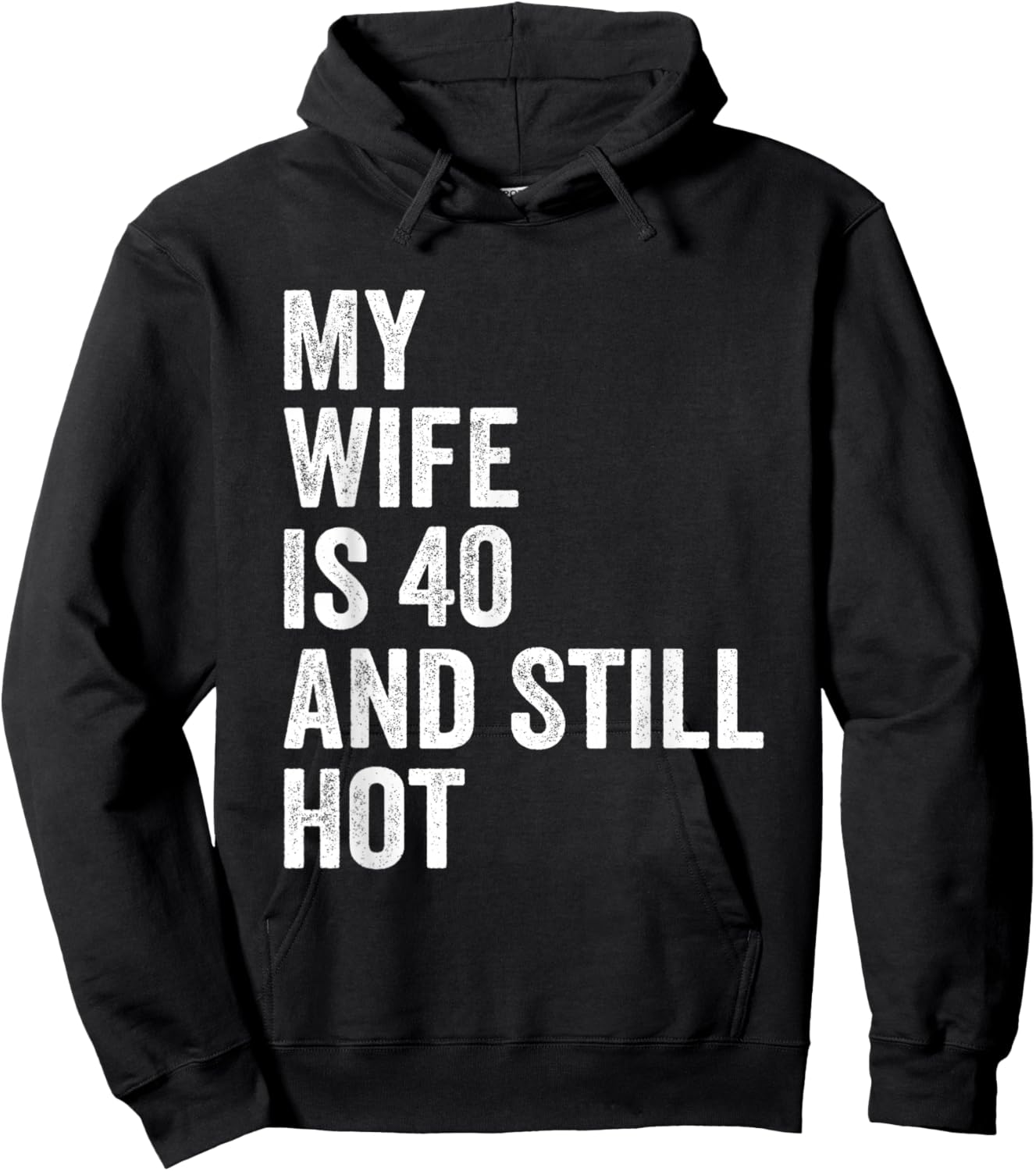 My Wife Is 40 And Still Hot Funny 40th Wife Birthday Men Hoodie - Hoodie | Black