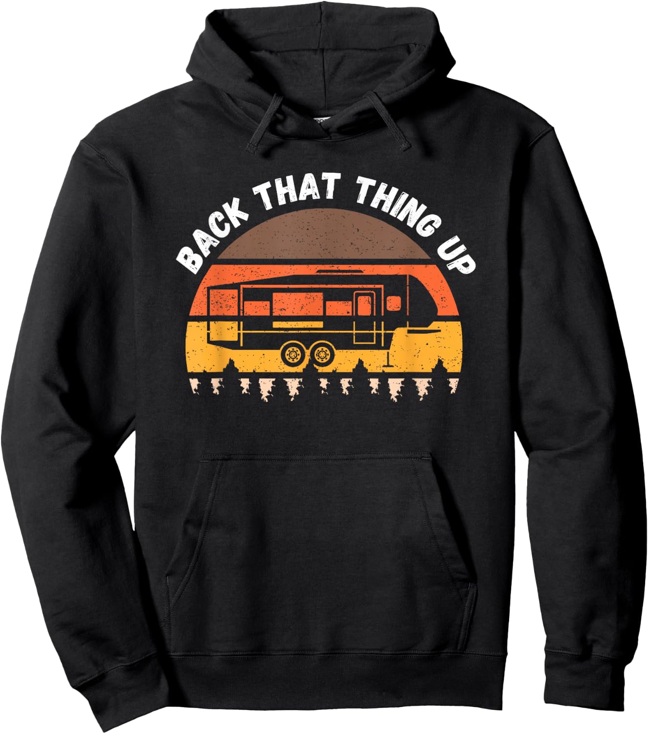 Camping Back That Thing Up Funny Camper Fifth Wheel Retro Hoodie - Hoodie | Black