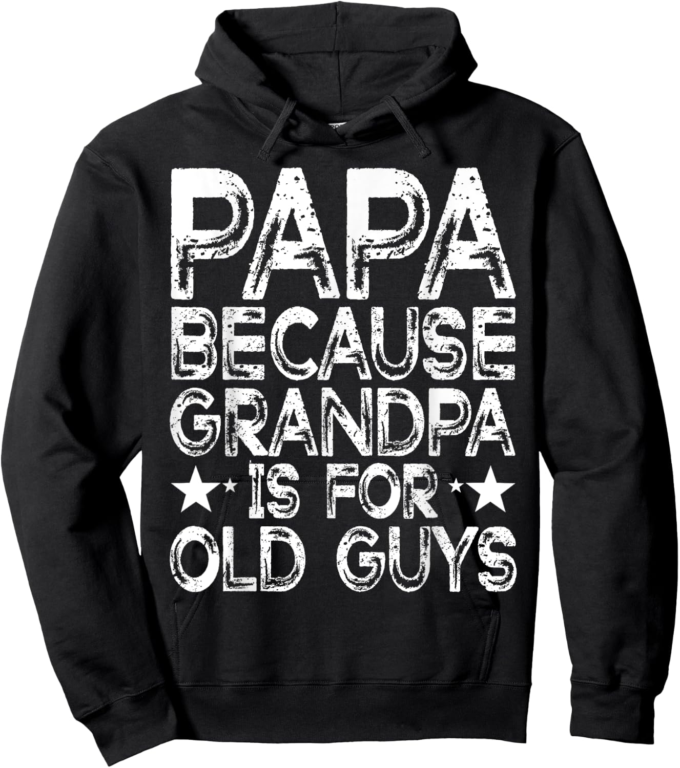 Papa Because Grandpa is For Old Guys Funny Dad Fathers Day Hoodie - Hoodie | Black