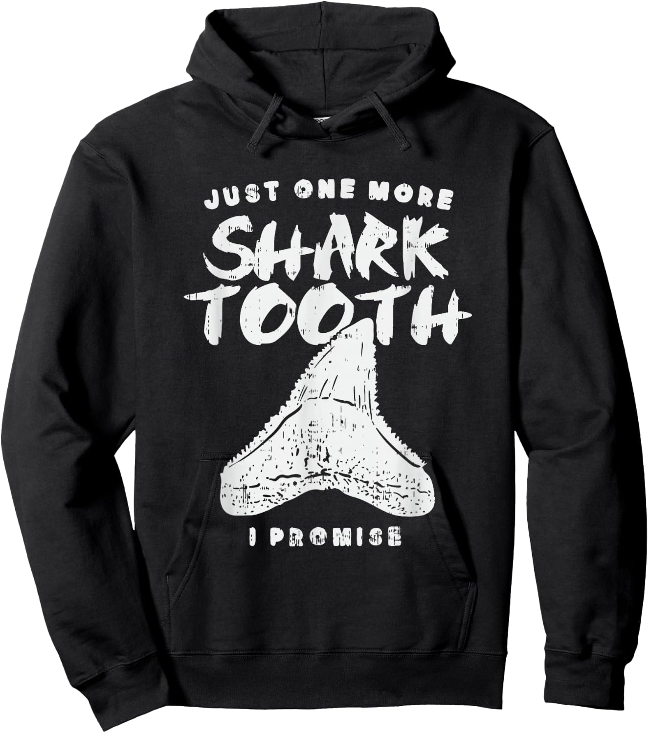 Just One More Shark Tooth I Promise for Shark Tooth Hoodie - Hoodie | Black