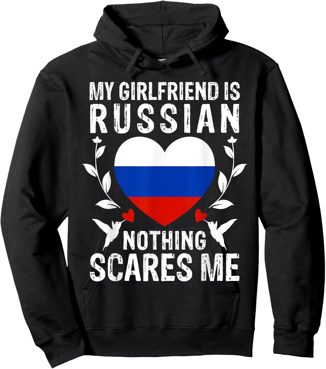 My Girlfriend Is Russian Nothing Scares Me Russia Flag Hoodie - Hoodie | Black