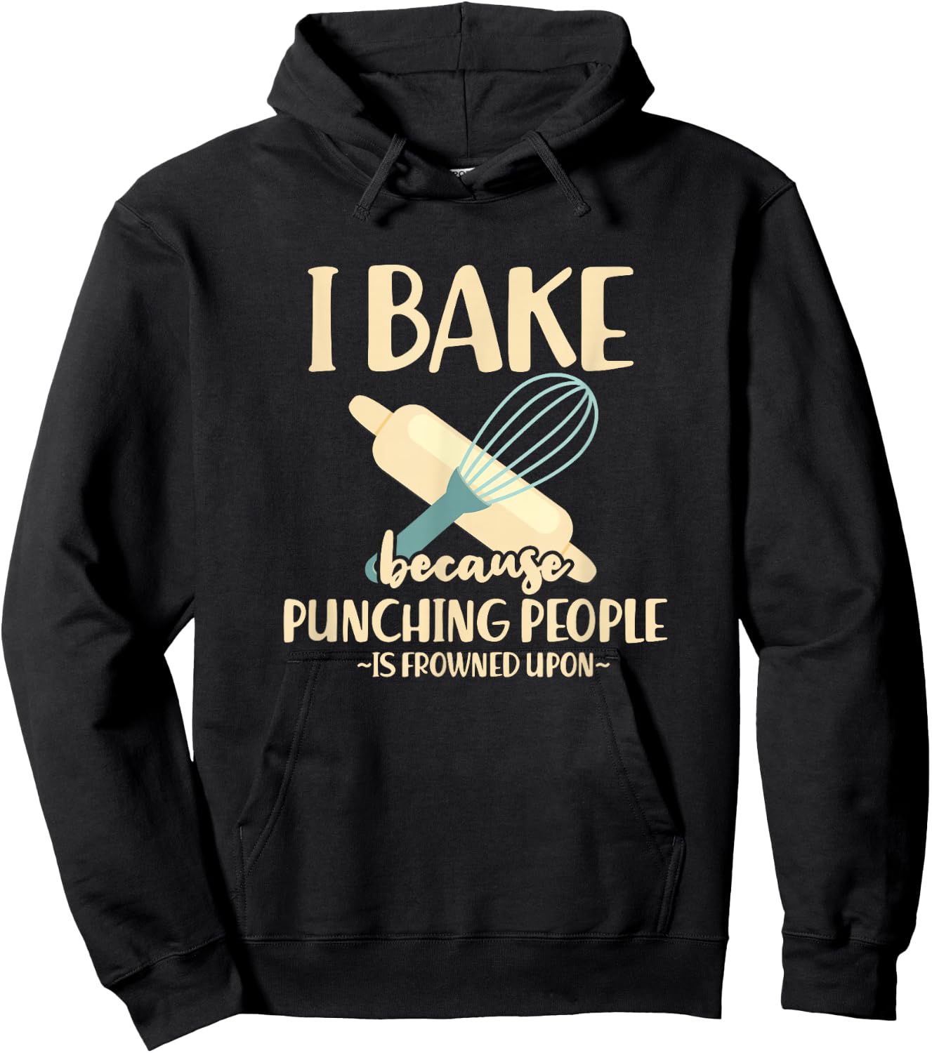 I Bake Because Punching People Is Frowned Upon Baking Baker Hoodie - Hoodie | Black