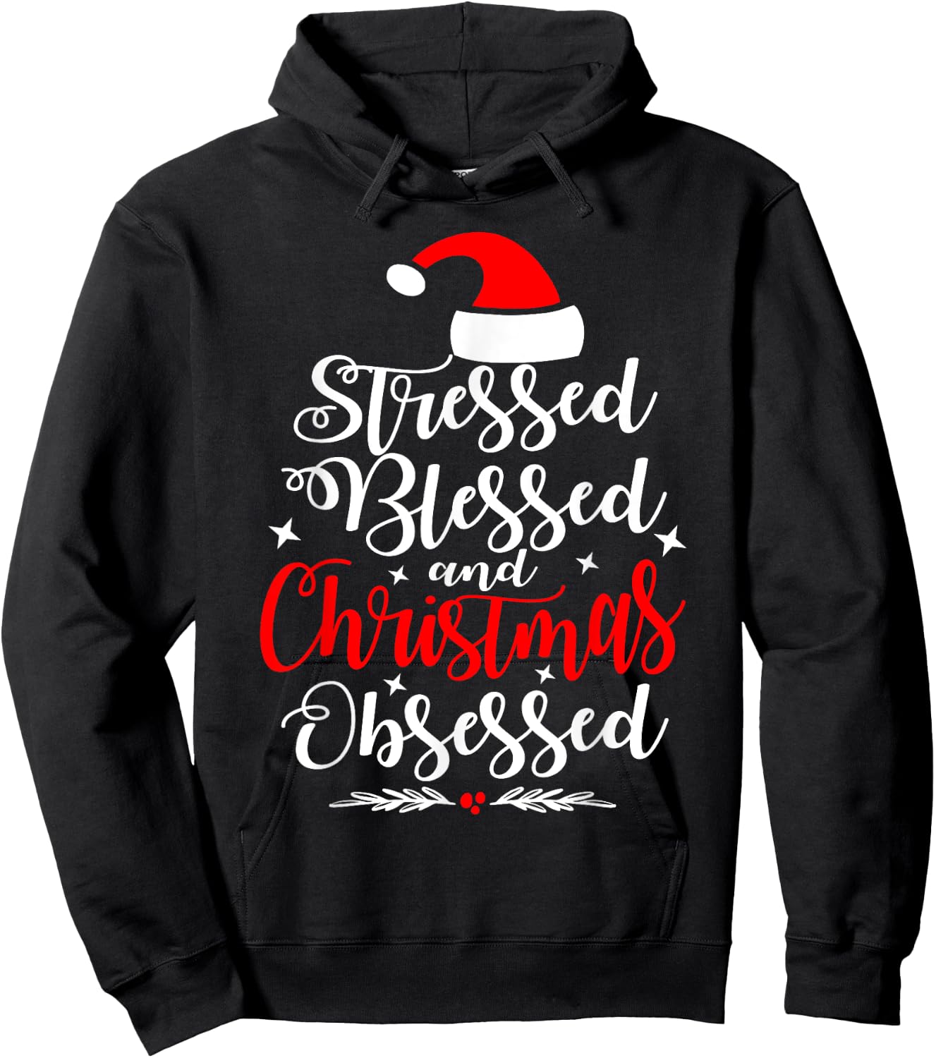 Stressed Blessed And Christmas Obsessed Fun Xmas Santa Claus Hoodie - Hoodie | Black