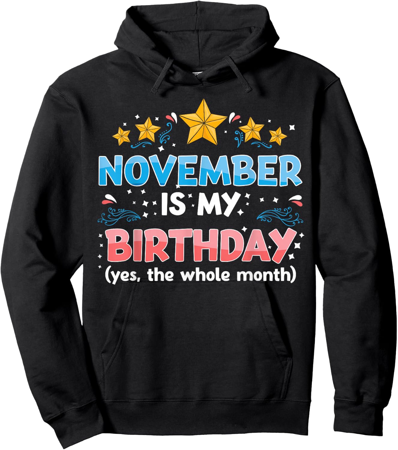 Funny November is My Birthday Yes The Whole Month Birthday Hoodie - Hoodie | Black
