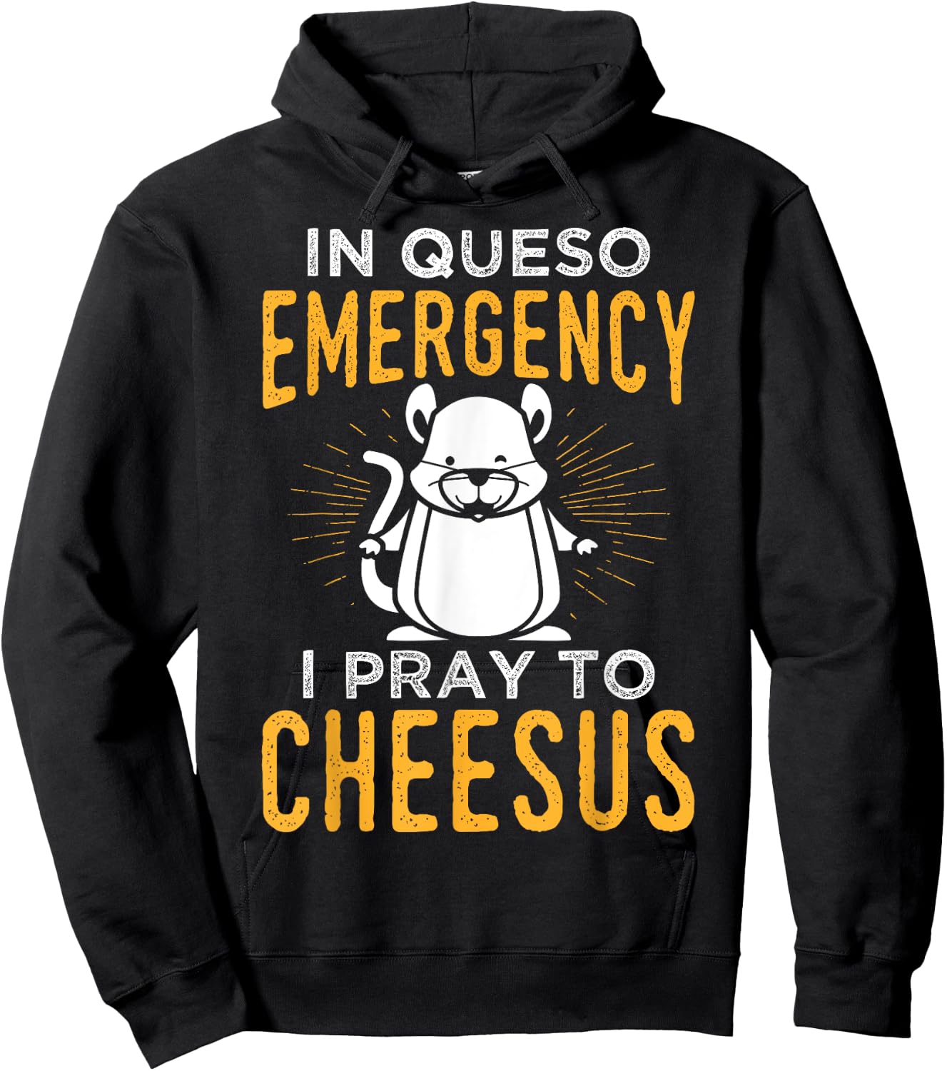 Funny Mouse Rat Design In Queso Emergency I Pray To Cheesus Hoodie - Hoodie | Black