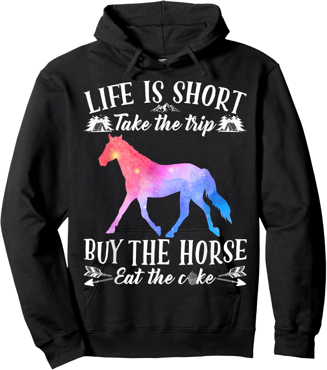 Life Is Short Take The Trip Buy The Horse Eat The Cake Funny Hoodie - Hoodie | Black