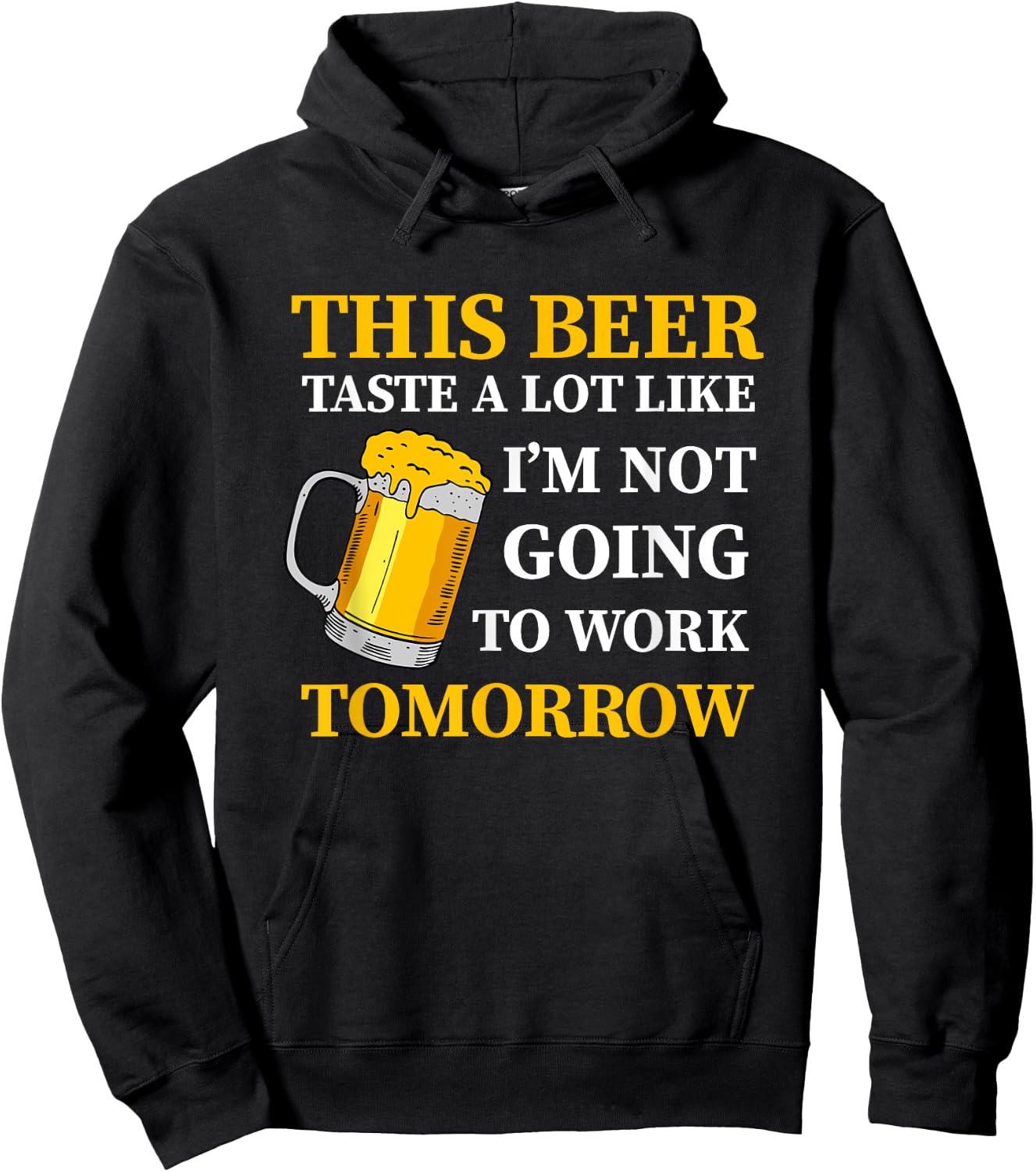 This Beer Taste A Lot Like I'm Not Going To Work Tomorrow Hoodie - Hoodie | Black