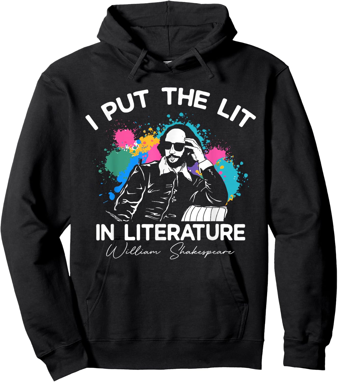 I Put The Lit In Literature - Funny William Shakespeare Hoodie - Hoodie | Black