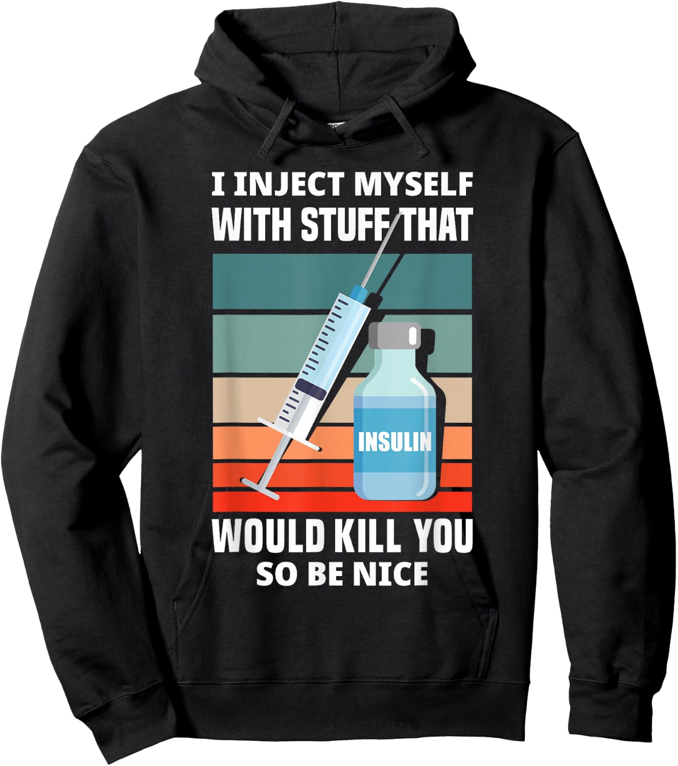 Funny Diabetic Type 1 Diabetes T1D I Inject Myself Insulin Hoodie - Hoodie | Black