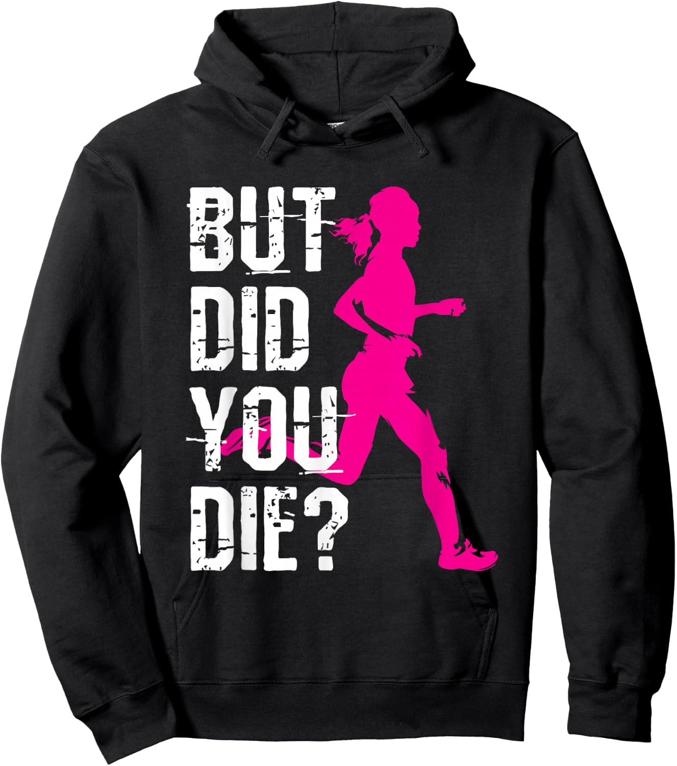 But Did You Die Women Running Runner Run Workout Fitness Hoodie - Hoodie | Black