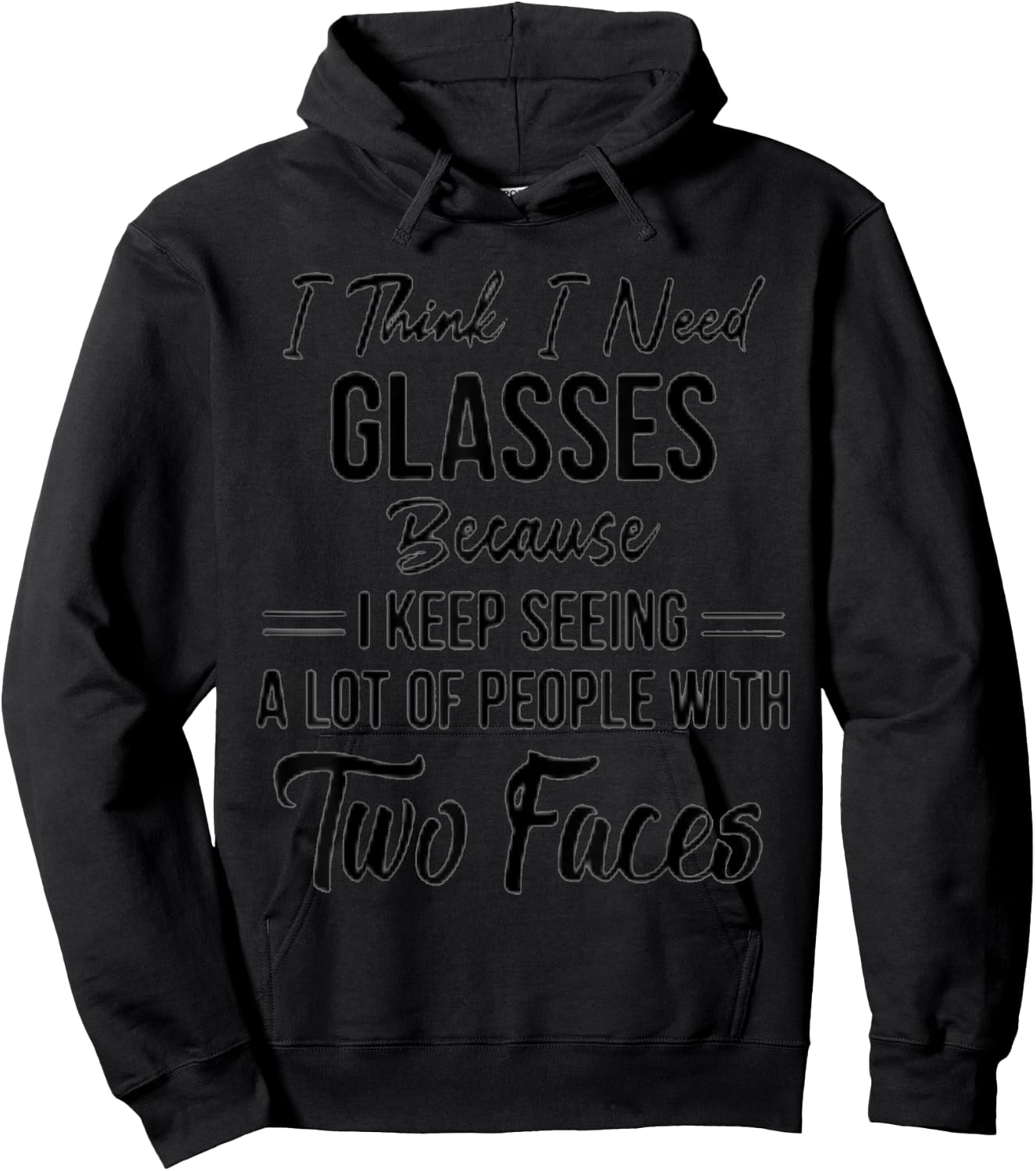I think I need glasses keep seeing people with two faces Hoodie - Hoodie | Black