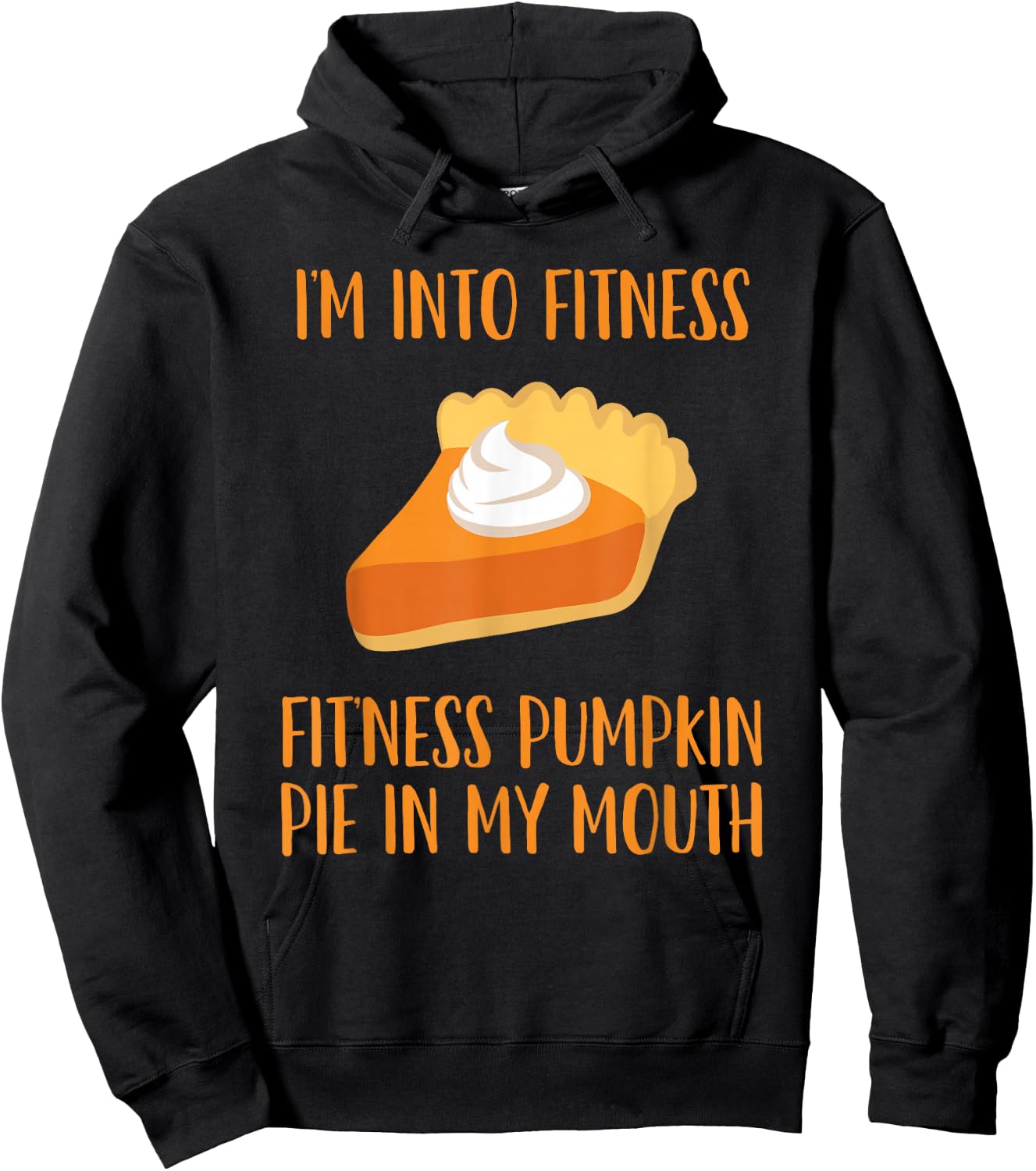 Pumpkin Pie Joke Thanksgiving Fitness Pie Hoodie - Hoodie | Black