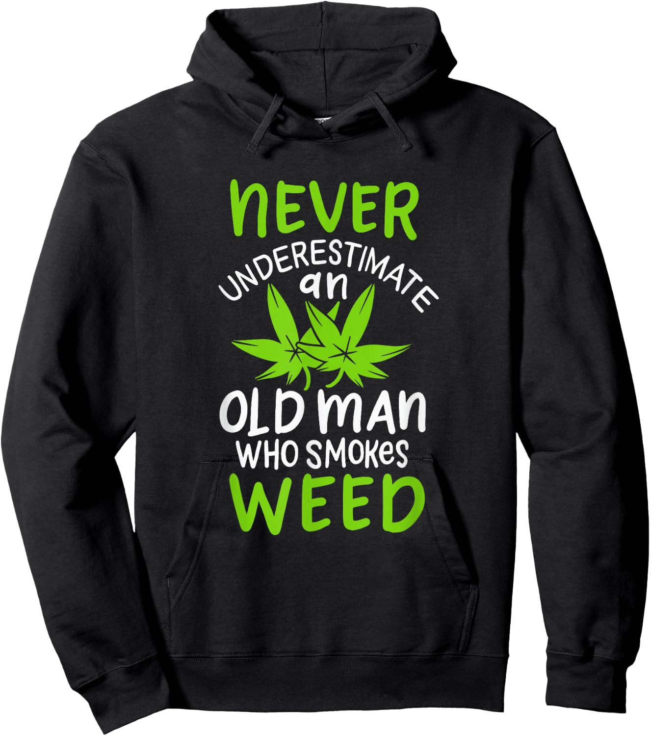 Never Underestimate An Old Man Who Smokes Weed Marijuana Hoodie - Hoodie | Black