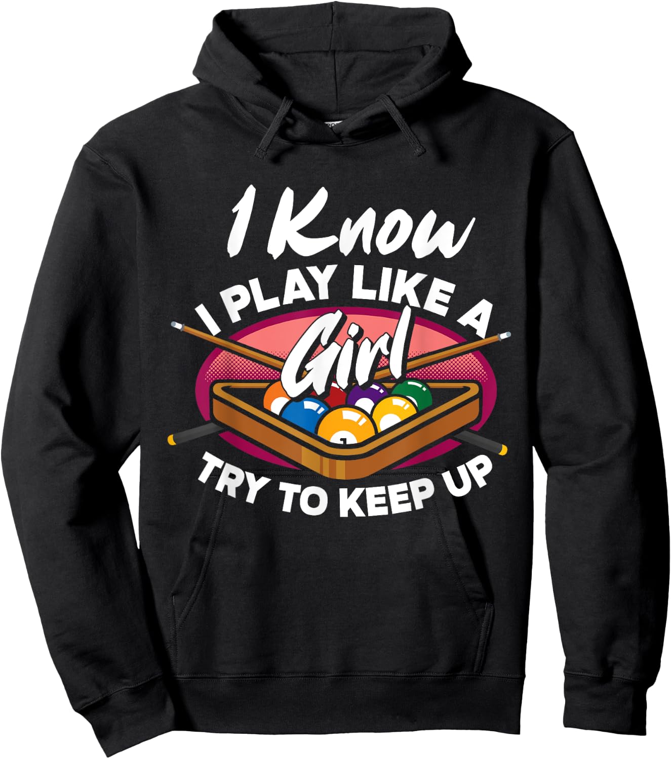 I Know I Play Like A Girl Try To Keep Up Funny Billiard Hoodie - Hoodie | Black