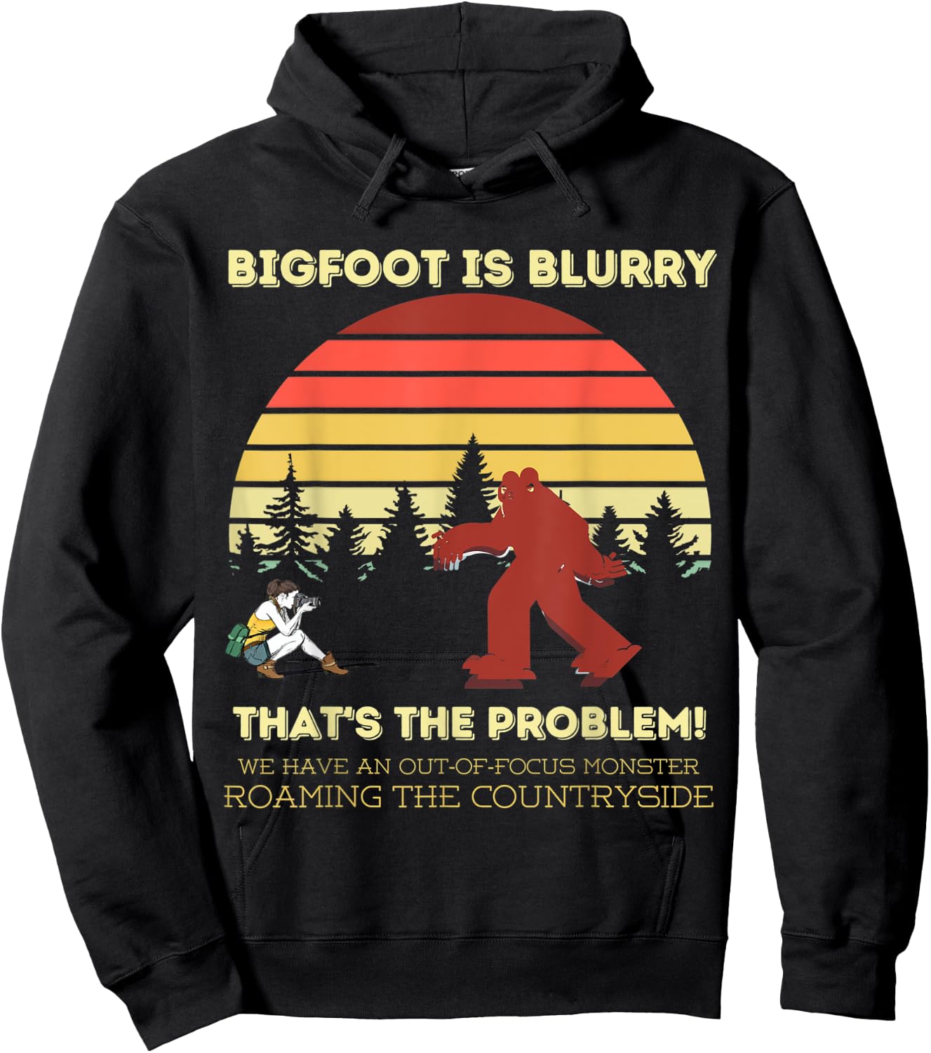 Bigfoot is blurry funny saying photographer joke Hoodie - Hoodie | Black