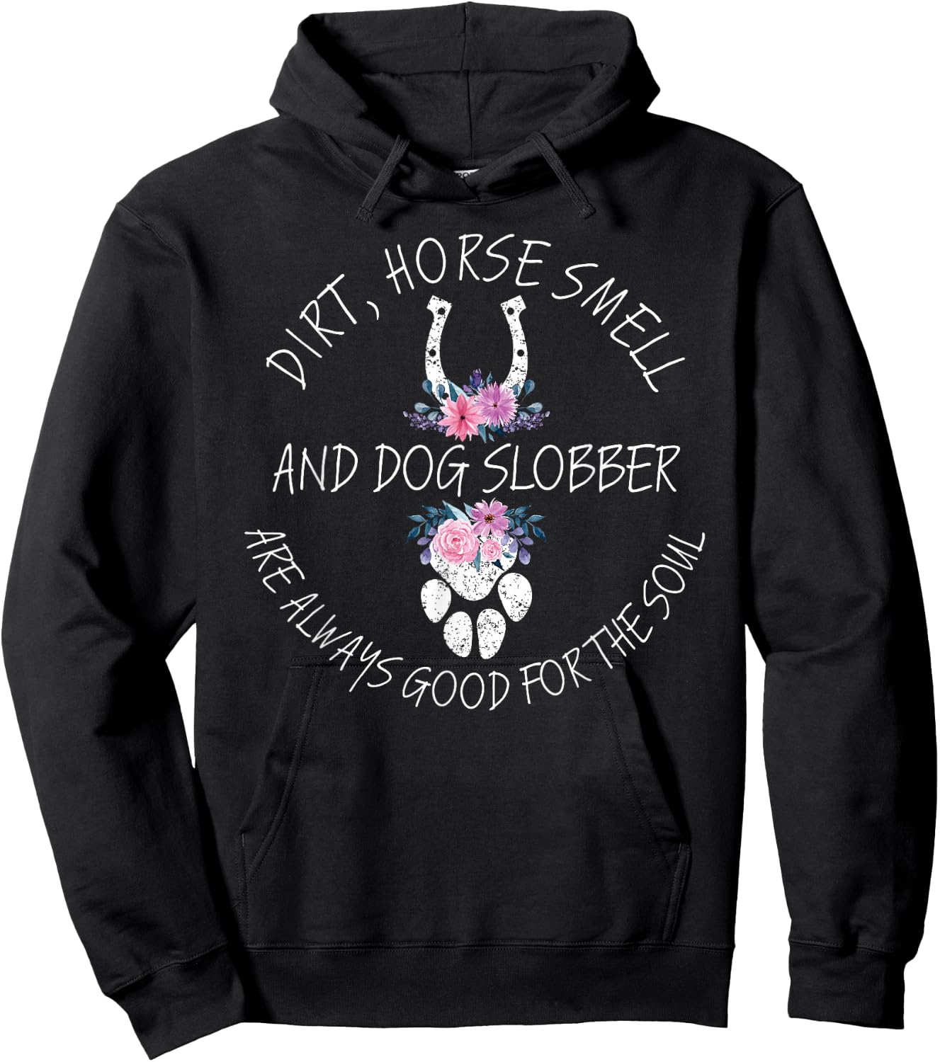 Dirt, Horse Smell & Dog Slobber Equestrian Horse Lover Hoodie - Hoodie | Black