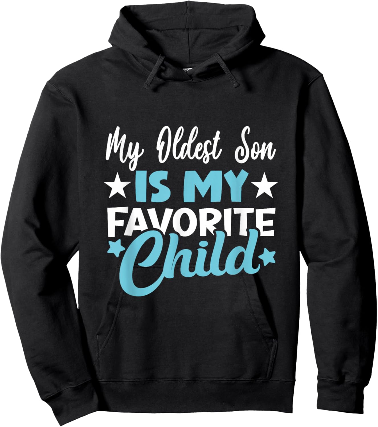 My Oldest Son Is My Favorite Child Hoodie - Hoodie | Black