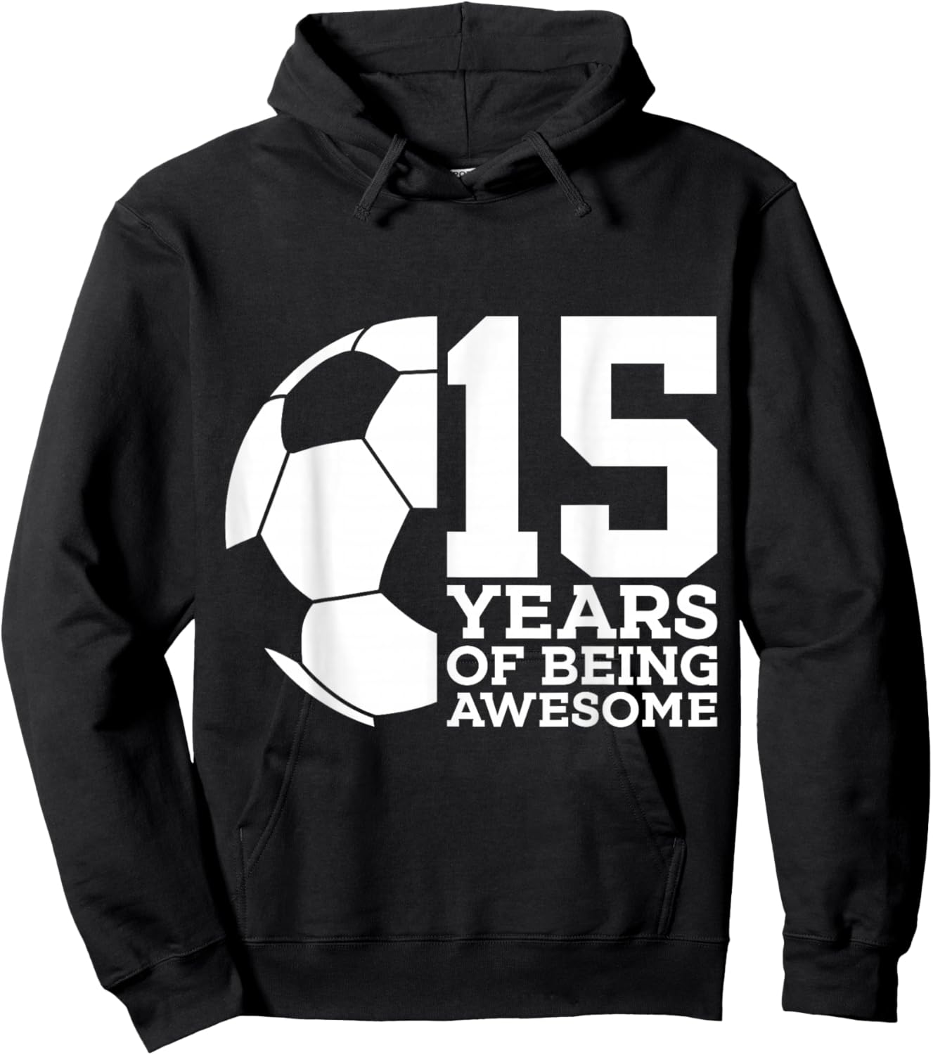 15 Years of Being Awesome Soccer 15th Birthday Hoodie - Hoodie | Black