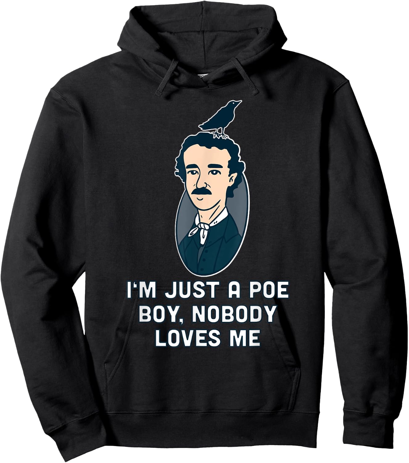 I'm just a Poe boy Edgar Allen Raven Quote Writer Hoodie - Hoodie | Black