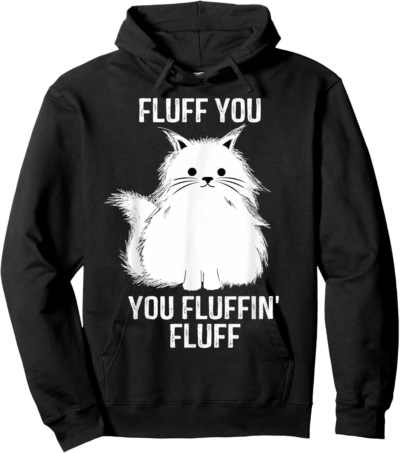 Fluff You - You Fluffin' Fluff Funny Cat Lover Gifts Kitten Women Hoodie - Hoodie | Black