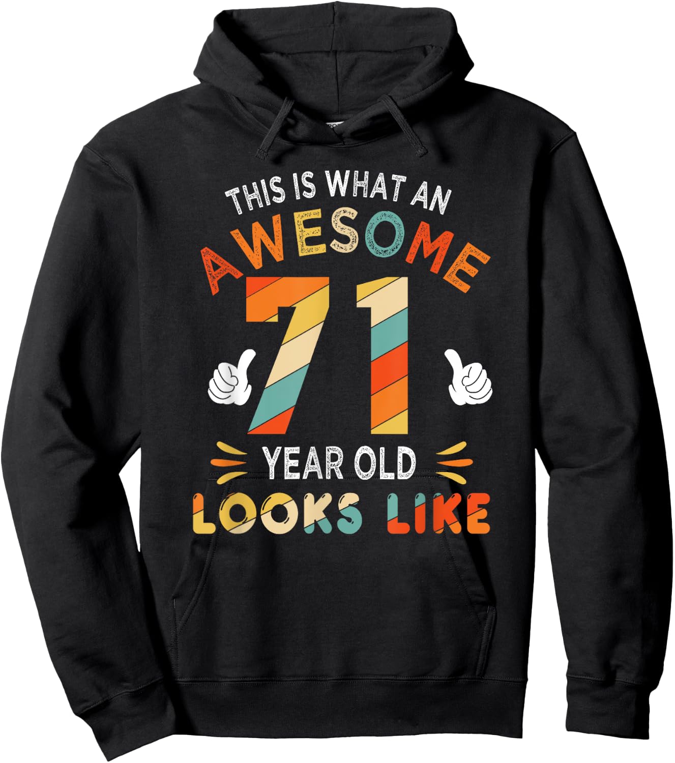 71st Birthday Gift 71 Years Old looks Like Funny 71st Bday Hoodie - Hoodie | Black