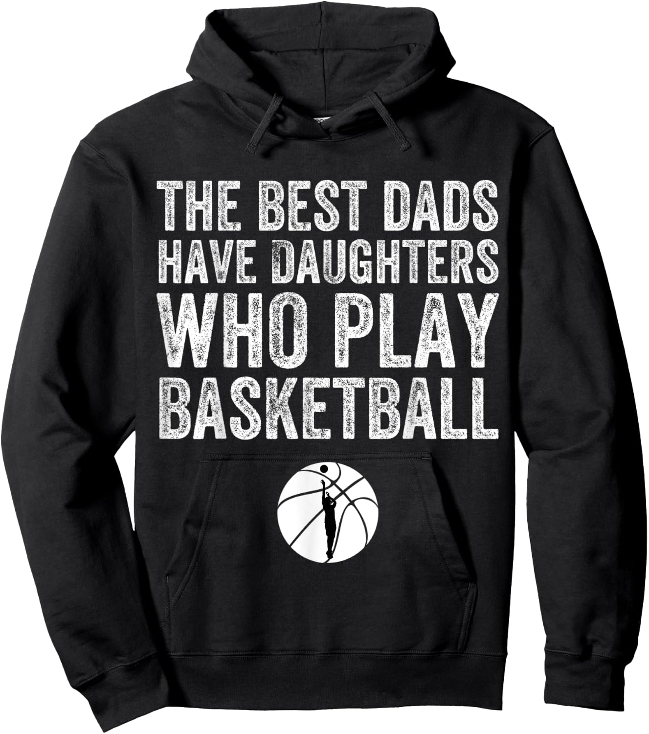 The Best Dads Have Daughters Who Play Basketball Fathers Day Hoodie - Hoodie | Black