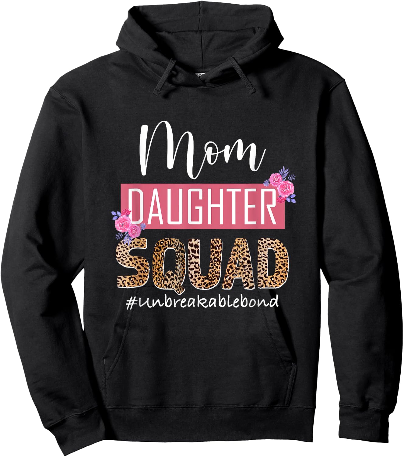 Mom Daughter Squad Unbreakable Bond Mommy And Me Mothers Day Hoodie - Hoodie | Black