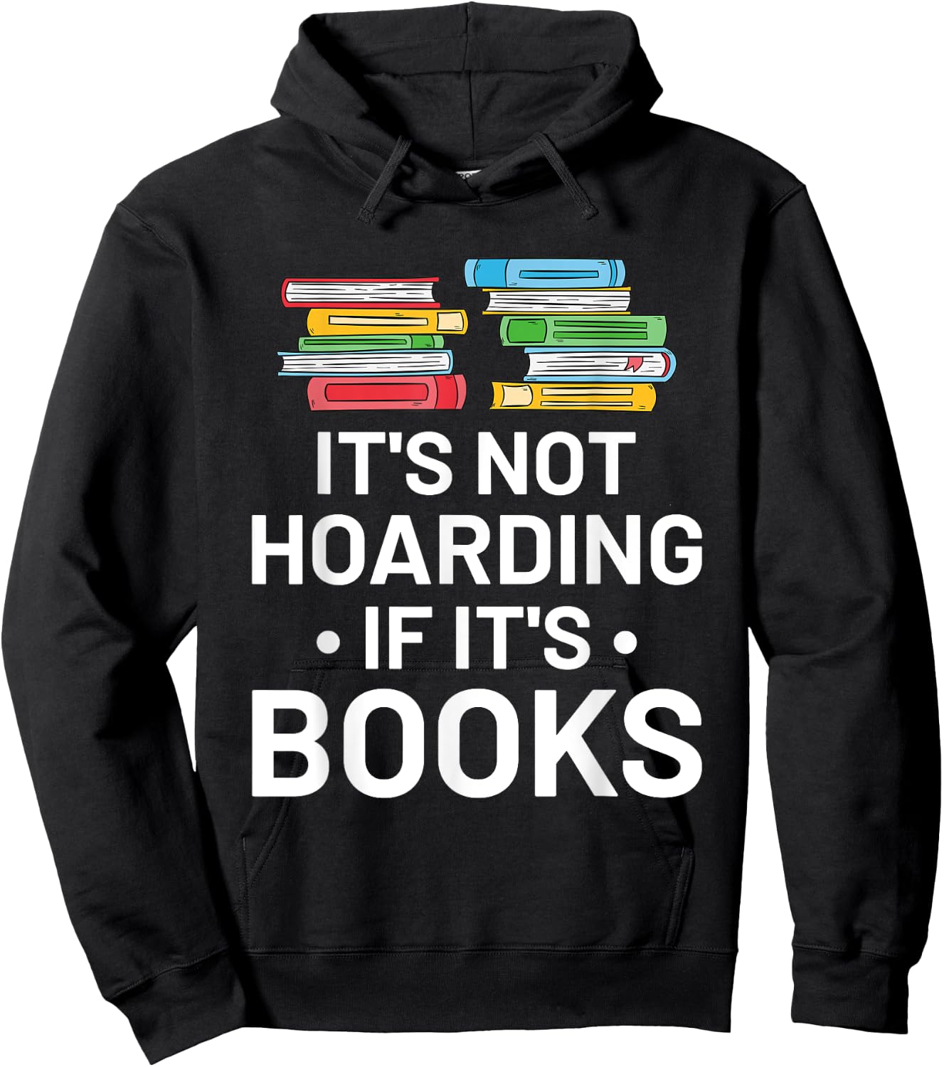 It's Not Hoarding If It's Books - Book Lover Gift & Reading Hoodie - Hoodie | Black